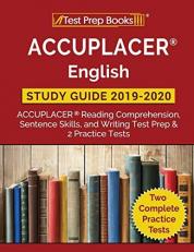 Accuplacer English Study Guide 2019 & 2020 : Accuplacer Reading Comprehension, Sentence Skills, and Writing Test Prep & 2 Practice Tests