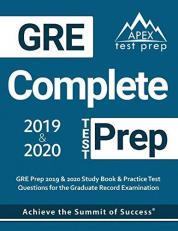 GRE Complete Test Prep : GRE Prep 2019 & 2020 Study Book & Practice Test Questions for the Graduate Record Examination 
