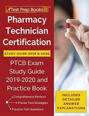 Pharmacy Technician Certification Study Guide 2019 & 2020 : PTCB Exam Study Guide 2019-2020 and Practice Book [Includes Detailed Answer Explanations] 
