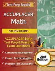 ACCUPLACER Math Prep : ACCUPLACER Math Test Study Guide with Two Practice Tests [Includes Detailed Answer Explanations]