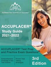ACCUPLACER Study Guide 2021-2022 : ACCUPLACER Test Prep and Practice Exam Questions [3rd Edition]