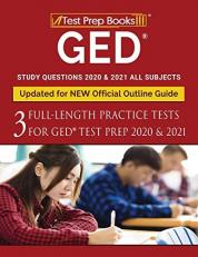 GED Study Questions 2020 & 2021 All Subjects : Three Full-Length Practice Tests for GED Test Prep 2020 & 2021 [Updated for NEW Official Outline Guide]