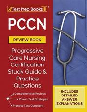 PCCN Review Book : PCCN Study Guide and Practice Test Questions for the Progressive Care Certified Nurse Exam [Updated for the New Certification Outline] 