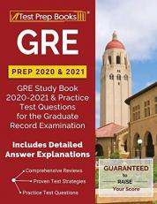 GRE Prep 2020 & 2021 : GRE Study Book 2020-2021 & Practice Test Questions for the Graduate Record Examination [Includes Detailed Answer Explanations] 