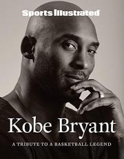 Sports Illustrated Kobe Bryant : A Tribute to a Basketball Legend 