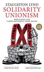 Solidarity Unionism : Rebuilding the Labor Movement from Below 2nd