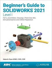 Beginner's Guide to SOLIDWORKS 2021, Level I - With Access 20th
