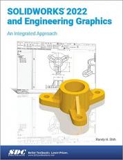 SOLIDWORKS 2022 and Engineering Graphics : An Integrated Approach 