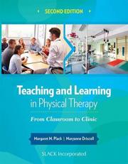 Teaching and Learning in Physical Therapy : From Classroom to Clinic 2nd