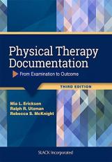 Physical Therapy Documentation : From Examination to Outcome 3rd