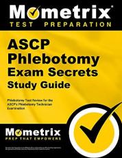 ASCP Phlebotomy Exam Secrets Study Guide : Phlebotomy Test Review for the ASCP's Phlebotomy Technician Examination 