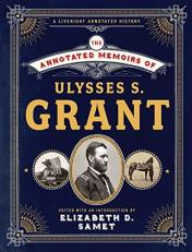 The Annotated Memoirs of Ulysses S. Grant 