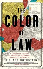 The Color of Law : A Forgotten History of How Our Government Segregated America 