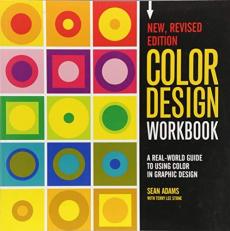 Color Design Workbook: New, Revised Edition : A Real World Guide to Using Color in Graphic Design 