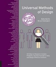 Universal Methods of Design, Expanded and Revised : 125 Ways to Research Complex Problems, Develop Innovative Ideas, and Design Effective Solutions 2nd