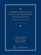 American Indian Law : Native Nations and the Federal System: Cases and Materials 7th
