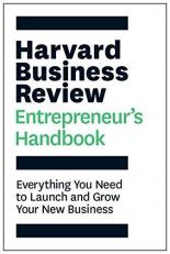 Harvard Business Review Entrepreneur's Handbook : Everything You Need to Launch and Grow Your New Business 