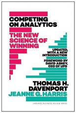 Competing on Analytics: Updated, with a New Introduction : The New Science of Winning 