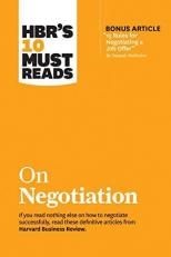 HBR's 10 Must Reads on Negotiation (with Bonus Article 15 Rules for Negotiating a Job Offer by Deepak Malhotra)
