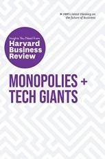 Monopolies and Tech Giants: the Insights You Need from Harvard Business Review : The Insights You Need from Harvard Business Review 