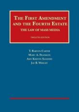 The First Amendment and the Fourth Estate : The Law of Mass Media