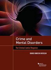 Crime and Mental Disorders : The Criminal Justice Response 