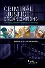 Criminal Justice Organizations : Structure, Relationships, Control, and Planning 