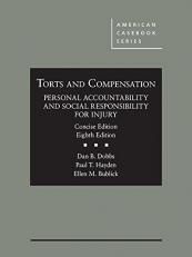 Torts and Compensation, Personal Accountability and Social Responsibility for Injury, Concise 8th