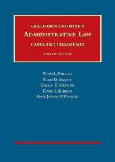 Gellhorn and Byse's Administrative Law : Cases and Comments 12th