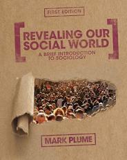Revealing Our Social World : A Brief Introduction to Sociology 