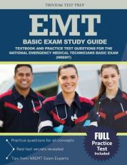 EMT Basic Exam Study Guide : Textbook and Practice Test Questions for the National Emergency Medical Technicians Basic Exam (NREMT) 