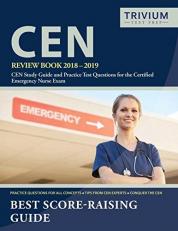 CEN Review Book 2018-2019 : CEN Study Guide and Practice Test Questions for the Certified Emergency Nurse Exam 