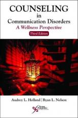 Counseling in Communication Disorders : A Wellness Perspective 