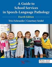 A Guide to School Services in Speech-Language Pathology : Fourth Edition with Access