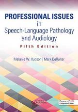 Professional Issues in Speech-Language Pathology and Audiology 5th