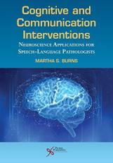 Cognitive and Communication Interventions : Neuroscience Applications for Speech-Language Pathologists 