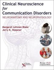 Clinical Neuroscience for Communication Disorders : Neuroanatomy and Neurophysiology 