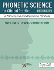 Phonetic Science for Clinical Practice : A Transcription and Application Workbook with Access 2nd