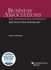 Business Associations : Agency, Partnerships, LLCs, and Corporations, 2022 Statutes and Rules with Access 