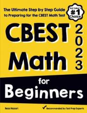 CBEST Math for Beginners : The Ultimate Step by Step Guide to Preparing for the CBEST Math Test 