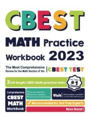CBEST Math Practice Workbook : The Most Comprehensive Review for the Math Section of the CBEST Test 