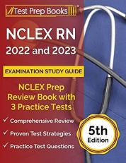 NCLEX RN 2022 and 2023 Examination Study Guide: NCLEX Prep Review Book with 3 Practice Tests: [5th Edition]