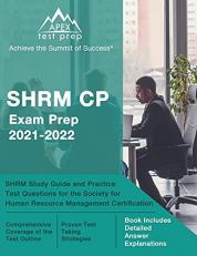 SHRM CP Exam Prep 2021-2022 : SHRM Study Guide and Practice Test Questions for the Society for Human Resource Management Certification [Book Includes Detailed Answer Explanations] 