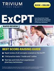 ExCPT Exam Study Guide : A Rapid Test Prep Review with Practice Questions for the Certification of Pharmacy Technicians 