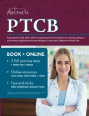 PTCB Exam Study Guide 2022-2023 : Comprehensive Review Questions, Practice Quizzes, and Answer Explanations for the Pharmacy Technician Certification Board Test 