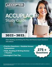 ACCUPLACER Study Guide 2022-2023 : Math, Reading, and Writing Test Prep with Practice Exam Questions [4th Edition]