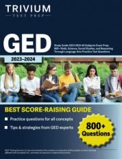 GED Study Guide 2023-2024 All Subjects Exam Prep : 800+ Math, Science, Social Studies, and Reasoning Through Language Arts Practice Test Questions 