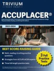 ACCUPLACER Study Guide 2023-2024 : ACCUPLACER Exam Prep College Placement Book with Reading, Writing, and Math Practice Test Questions [4th Edition]