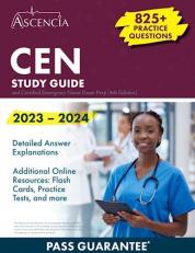 CEN Study Guide 2023-2024 : 825+ Practice Questions and Certified Emergency Nurse Exam Prep [4th Edition]