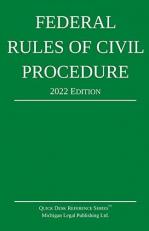 Federal Rules of Civil Procedure; 2022 Edition : With Internal Cross-References 